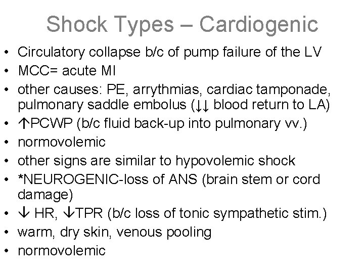 Shock Types – Cardiogenic • Circulatory collapse b/c of pump failure of the LV