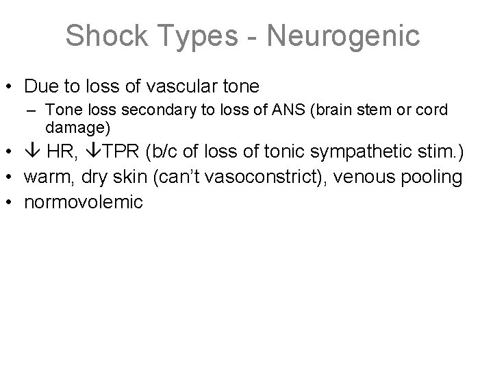 Shock Types - Neurogenic • Due to loss of vascular tone – Tone loss