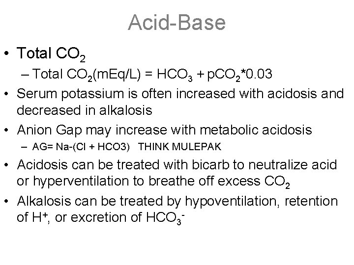 Acid-Base • Total CO 2 – Total CO 2(m. Eq/L) = HCO 3 +