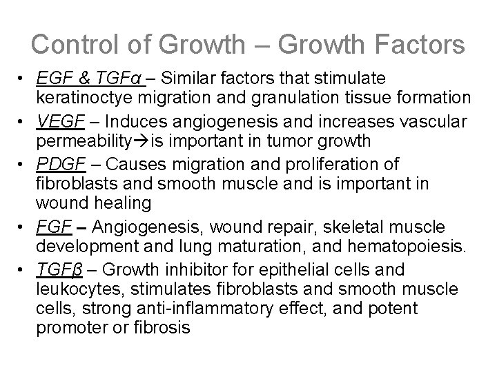 Control of Growth – Growth Factors • EGF & TGFα – Similar factors that