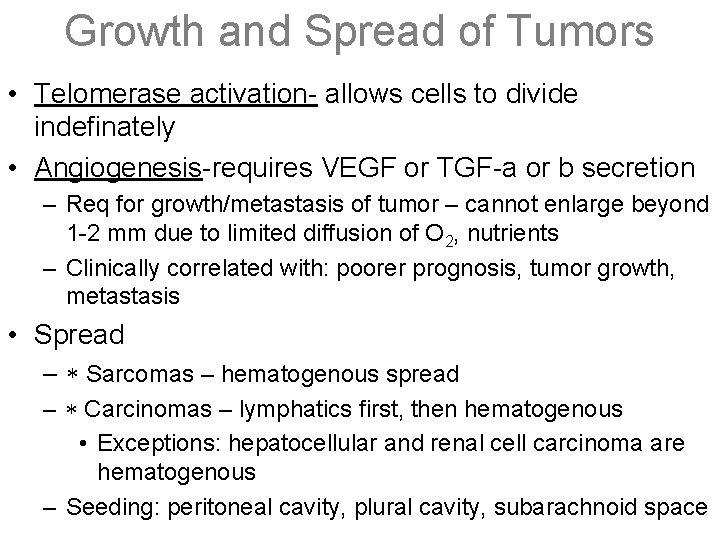 Growth and Spread of Tumors • Telomerase activation- allows cells to divide indefinately •