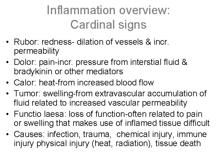 Inflammation overview: Cardinal signs • Rubor: redness- dilation of vessels & incr. permeability •