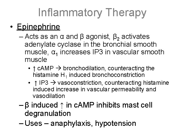 Inflammatory Therapy • Epinephrine – Acts as an α and β agonist, β 2