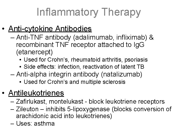 Inflammatory Therapy • Anti-cytokine Antibodies – Anti-TNF antibody (adalimumab, infliximab) & recombinant TNF receptor