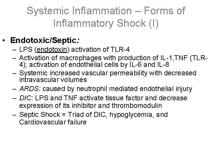 Systemic Inflammation – Forms of Inflammatory Shock (I) • Endotoxic/Septic: – LPS (endotoxin) activation