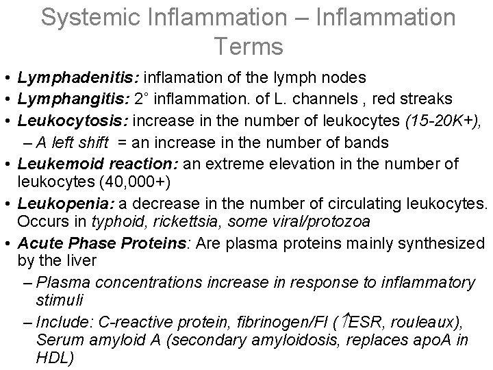 Systemic Inflammation – Inflammation Terms • Lymphadenitis: inflamation of the lymph nodes • Lymphangitis: