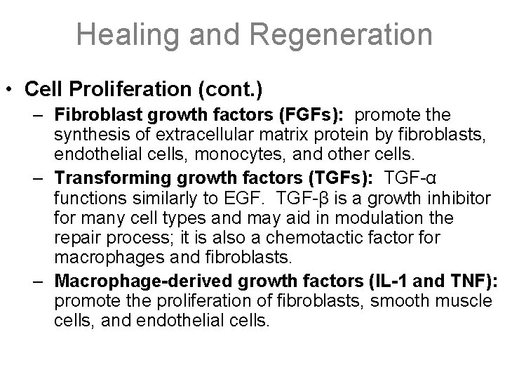 Healing and Regeneration • Cell Proliferation (cont. ) – Fibroblast growth factors (FGFs): promote