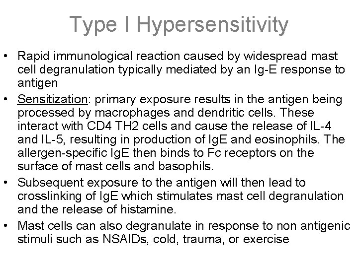 Type I Hypersensitivity • Rapid immunological reaction caused by widespread mast cell degranulation typically