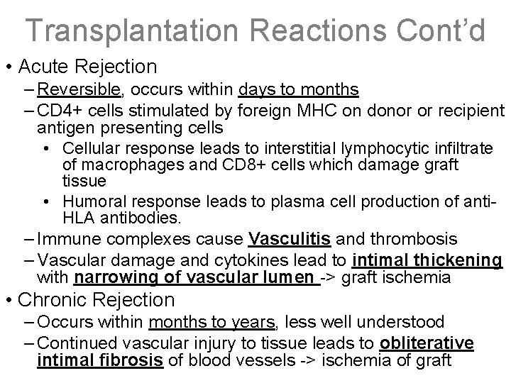 Transplantation Reactions Cont’d • Acute Rejection – Reversible, occurs within days to months –