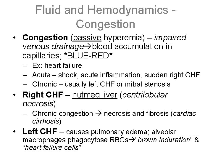 Fluid and Hemodynamics Congestion • Congestion (passive hyperemia) – impaired venous drainage blood accumulation