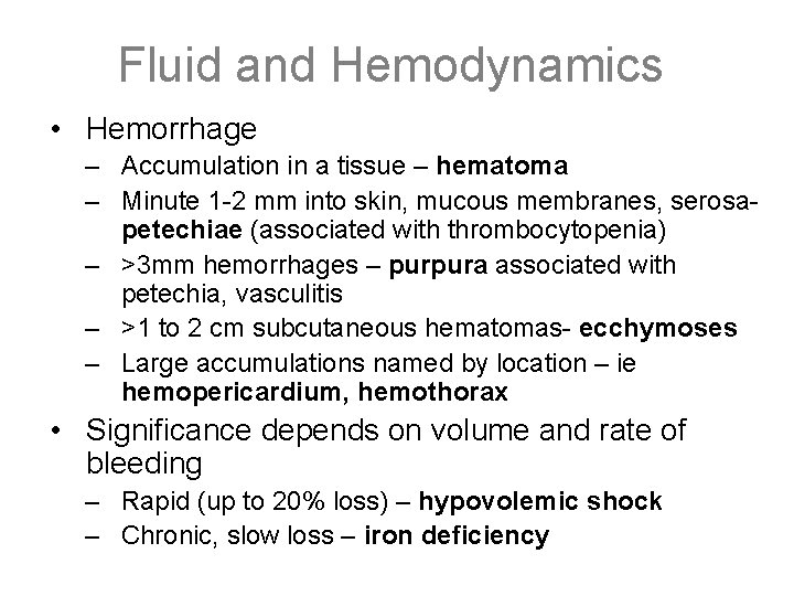 Fluid and Hemodynamics • Hemorrhage – Accumulation in a tissue – hematoma – Minute