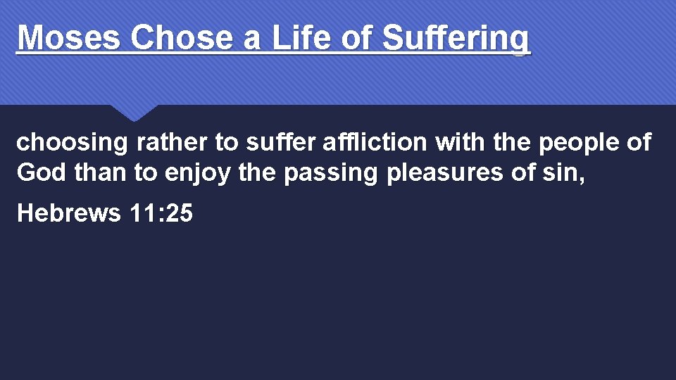 Moses Chose a Life of Suffering choosing rather to suffer affliction with the people