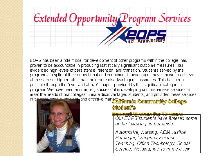 40 th Anniversary EOPS has been a role model for development of other programs 40 th Anniversary EOPS has been a role model for development of other programs