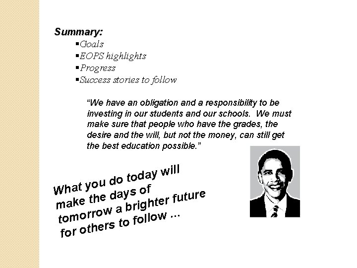 Summary: §Goals §EOPS highlights §Progress §Success stories to follow “We have an obligation and Summary: §Goals §EOPS highlights §Progress §Success stories to follow “We have an obligation and