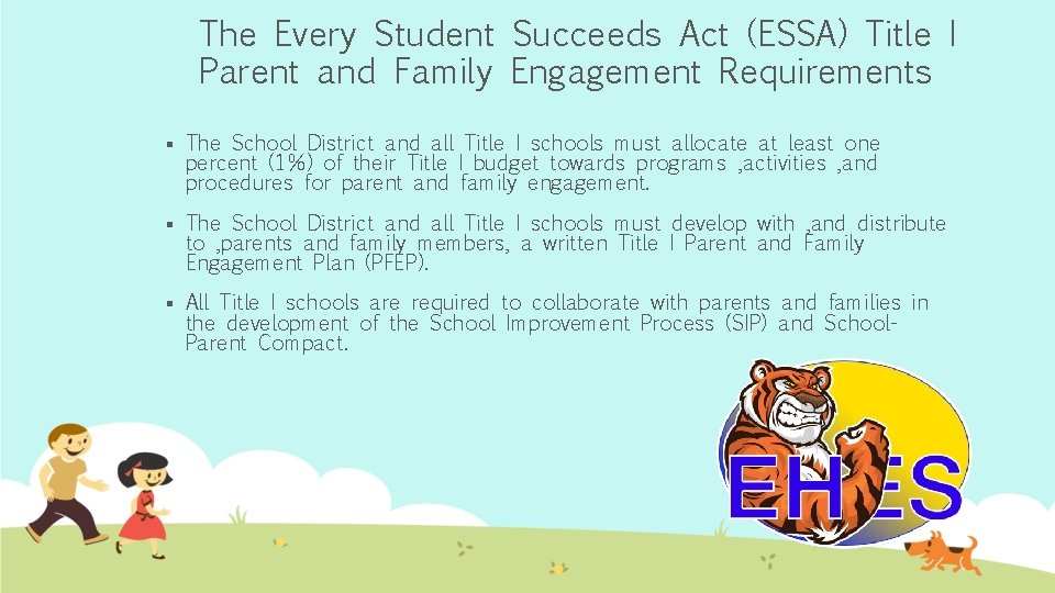 The Every Student Succeeds Act (ESSA) Title I Parent and Family Engagement Requirements §