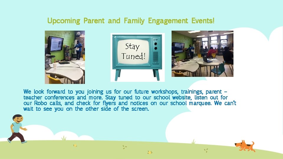 Upcoming Parent and Family Engagement Events! We look forward to you joining us for