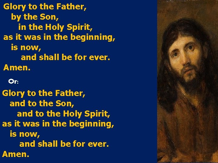 Glory to the Father, by the Son, in the Holy Spirit, as it was
