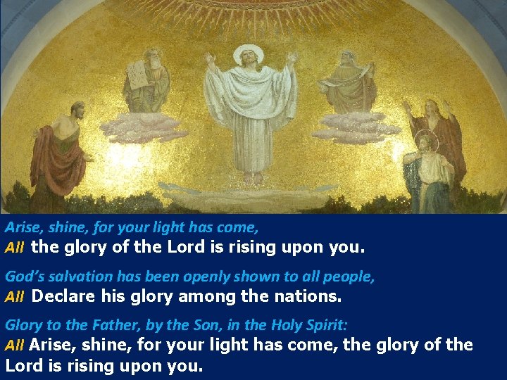 Arise, shine, for your light has come, All the glory of the Lord is