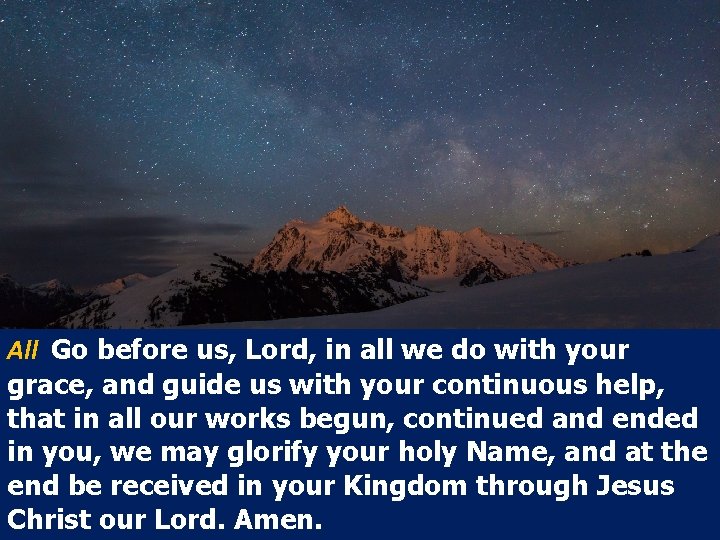 All Go before us, Lord, in all we do with your grace, and guide