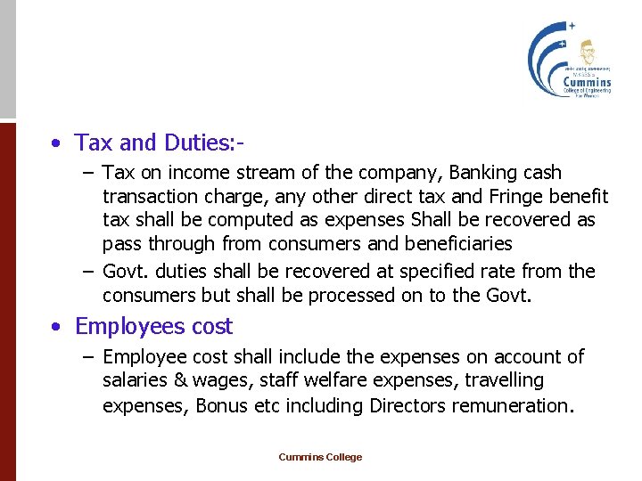  • Tax and Duties: – Tax on income stream of the company, Banking