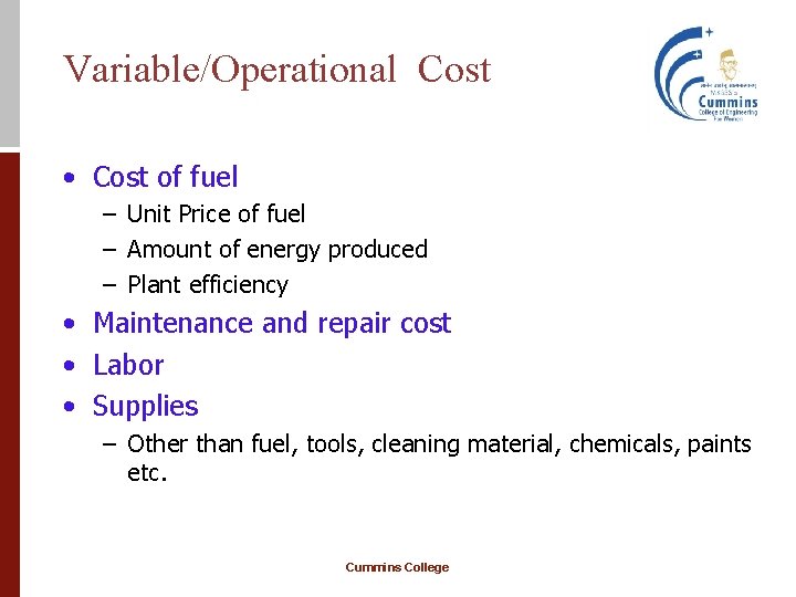 Variable/Operational Cost • Cost of fuel – Unit Price of fuel – Amount of