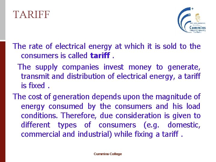 TARIFF The rate of electrical energy at which it is sold to the consumers