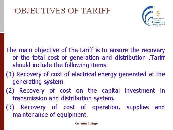 OBJECTIVES OF TARIFF The main objective of the tariff is to ensure the recovery