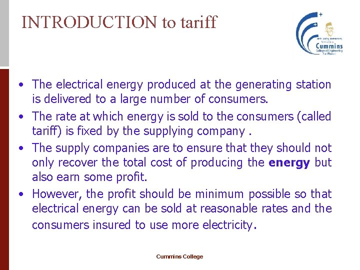 INTRODUCTION to tariff • The electrical energy produced at the generating station is delivered