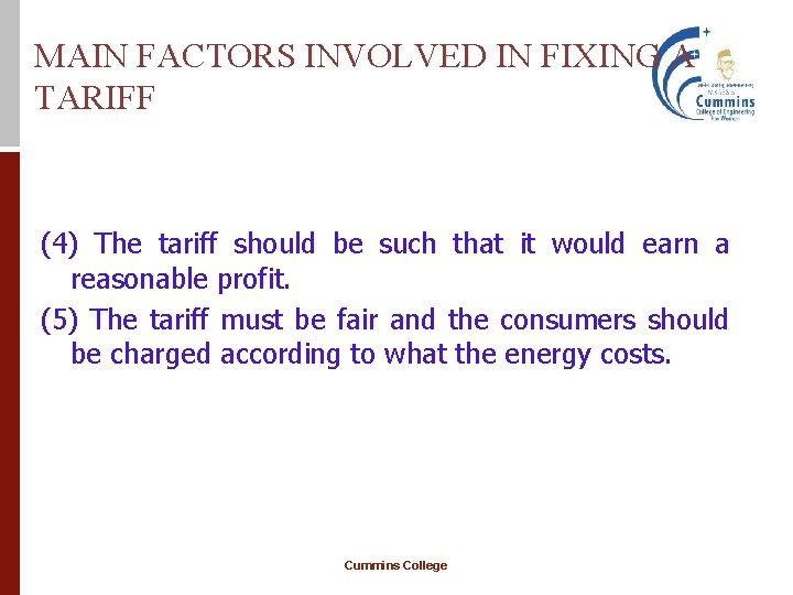 MAIN FACTORS INVOLVED IN FIXING A TARIFF (4) The tariff should be such that