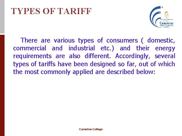 TYPES OF TARIFF There are various types of consumers ( domestic, commercial and industrial