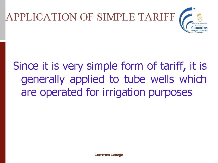 APPLICATION OF SIMPLE TARIFF Since it is very simple form of tariff, it is