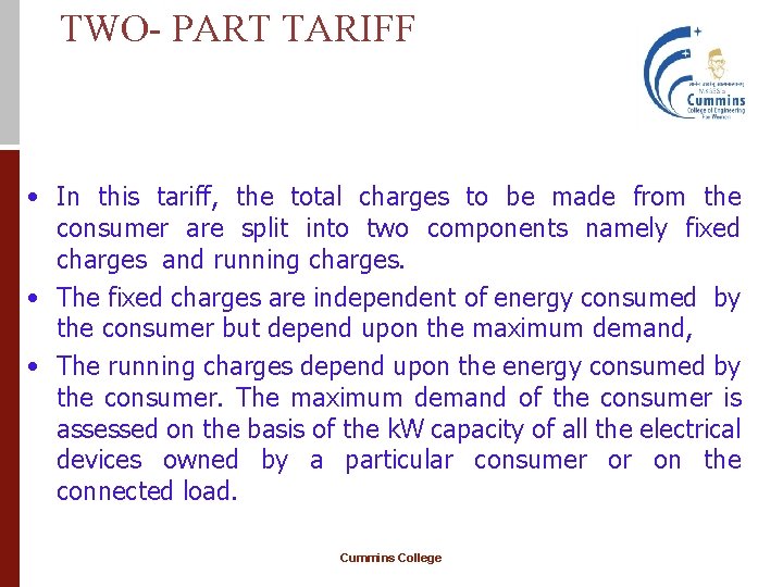 TWO- PART TARIFF • In this tariff, the total charges to be made from