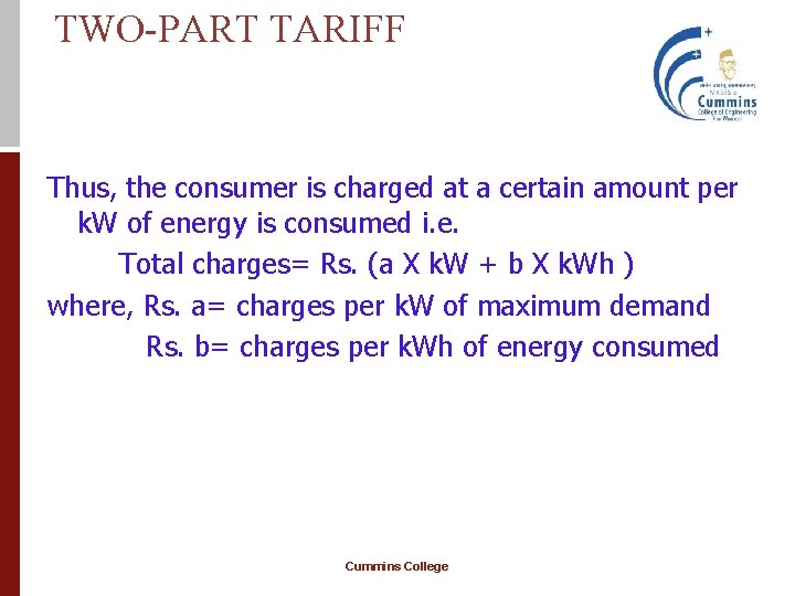 TWO-PART TARIFF Thus, the consumer is charged at a certain amount per k. W