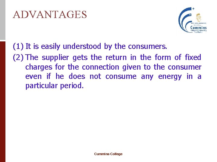ADVANTAGES (1) It is easily understood by the consumers. (2) The supplier gets the