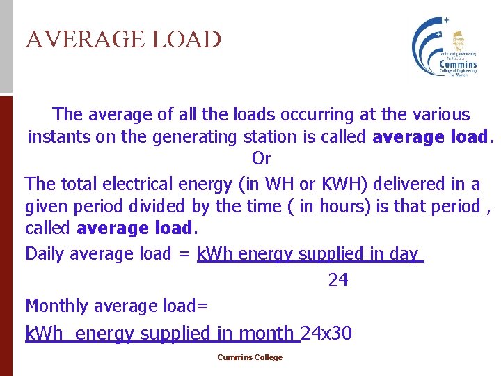 AVERAGE LOAD The average of all the loads occurring at the various instants on