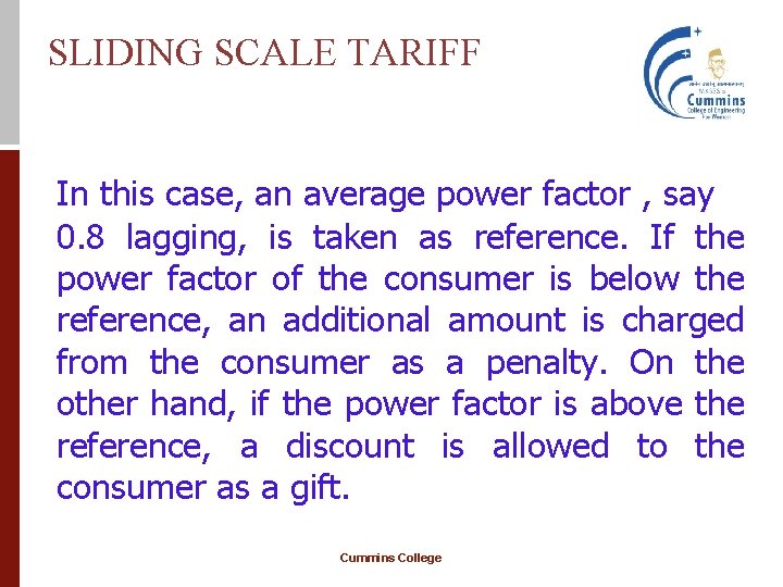 SLIDING SCALE TARIFF In this case, an average power factor , say 0. 8