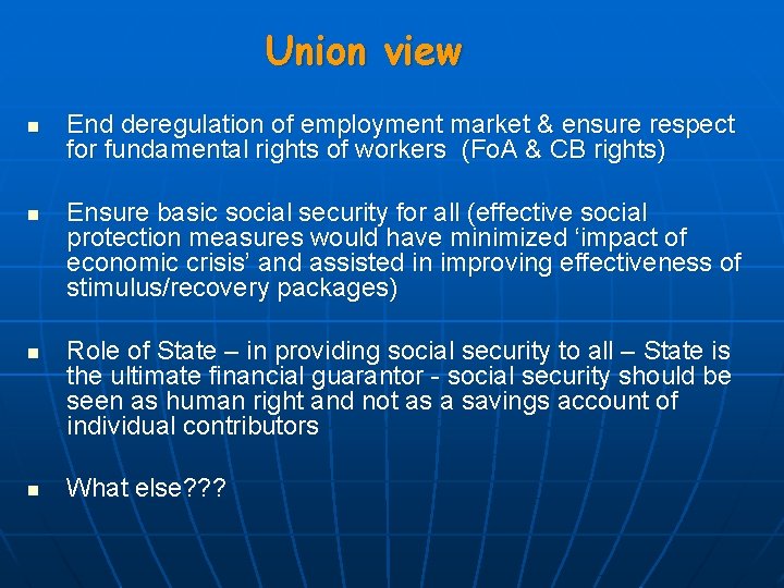 Union view n n End deregulation of employment market & ensure respect for fundamental