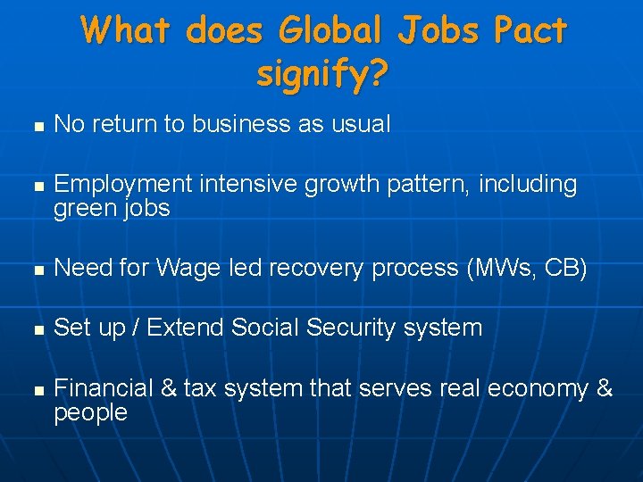 What does Global Jobs Pact signify? n n No return to business as usual