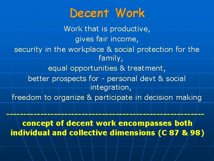 Decent Work that is productive, gives fair income, security in the workplace & social