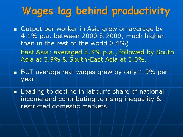 Wages lag behind productivity n n n Output per worker in Asia grew on