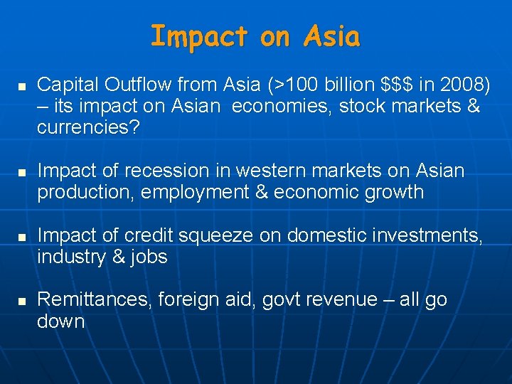 Impact on Asia n n Capital Outflow from Asia (>100 billion $$$ in 2008)