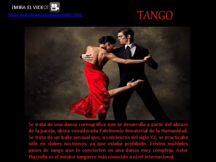 ¡MIRA EL VIDEO! https: //www. youtube. com/watch? v=6 l. AKl. YTQVKY TANGO Se trata