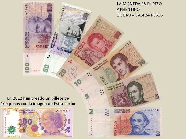 LA MONEDA ES EL PESO ARGENTINO 1 EURO = CASI 24 PESOS En 2012