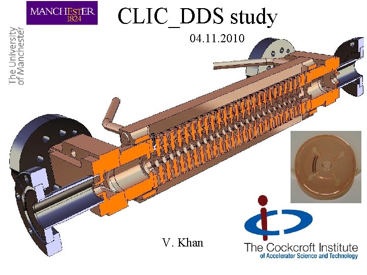 CLIC_DDS study 04. 11. 2010 V. Khan Vasim Khan MEW group meeting, Cockcroft Institute