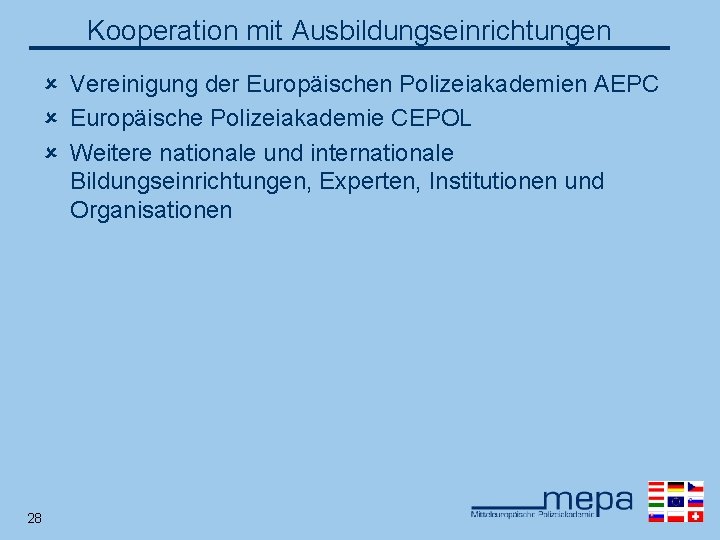 Kooperation mit Ausbildungseinrichtungen û Vereinigung der Europäischen Polizeiakademien AEPC û Europäische Polizeiakademie CEPOL û