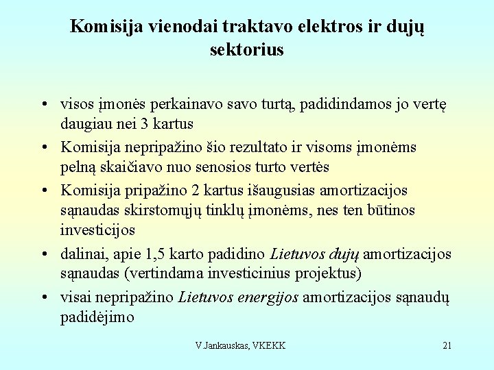 Komisija vienodai traktavo elektros ir dujų sektorius • visos įmonės perkainavo savo turtą, padidindamos