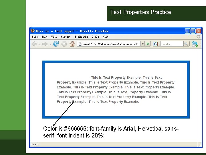 Text Properties Practice Color is #666666; font-family is Arial, Helvetica, sansserif; font-indent is 20%;