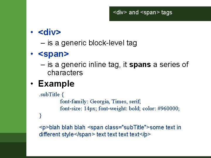 <div> and <span> tags • <div> – is a generic block-level tag • <span>