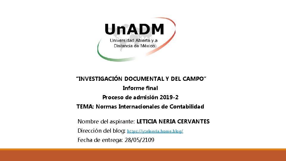 “INVESTIGACIÓN DOCUMENTAL Y DEL CAMPO” Informe final Proceso de admisión 2019 -2 TEMA: Normas