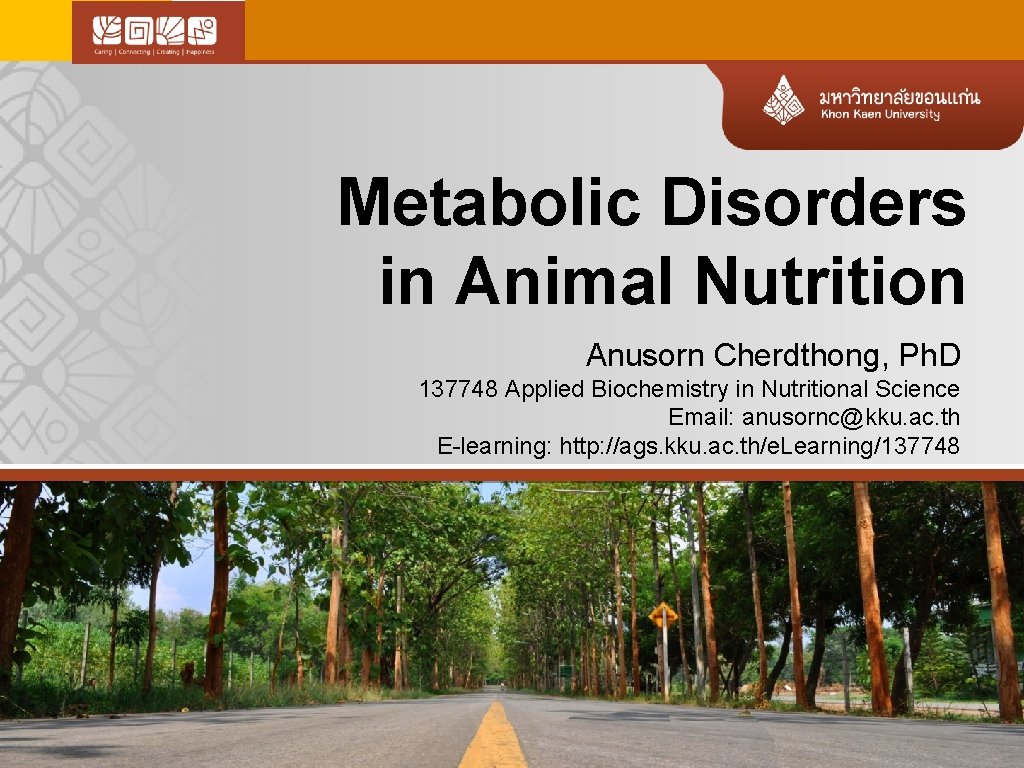 Metabolic Disorders in Animal Nutrition Anusorn Cherdthong, Ph. D 137748 Applied Biochemistry in Nutritional